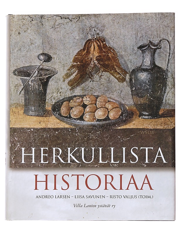 Herkullista historiaa : kulttuurisia makupaloja Italian keittiöistä kautta aikain - Larsen, Andreo - Historiakirjat - 10105557660 - 0