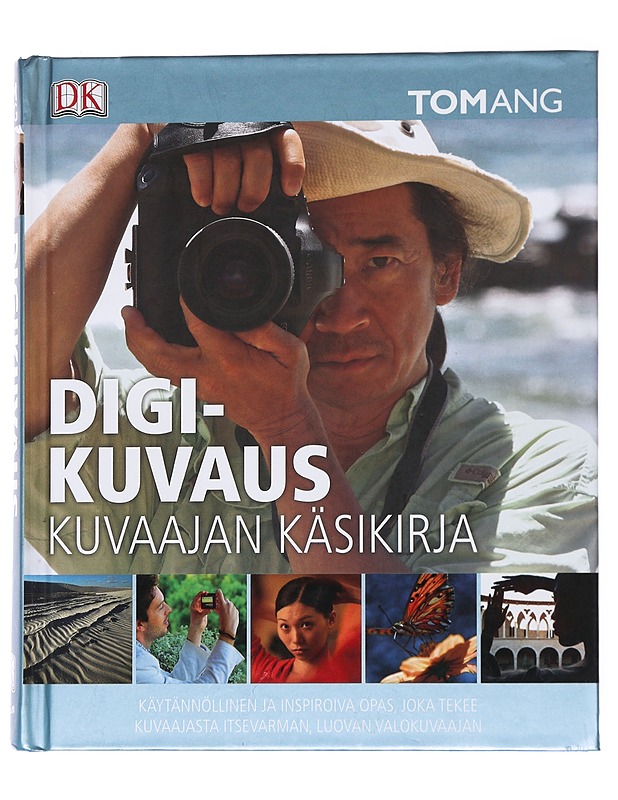 Digikuvaus : kuvaajan käsikirja - Ang, Tom - Tietokirjat ja oppaat - 10105557681 - 0