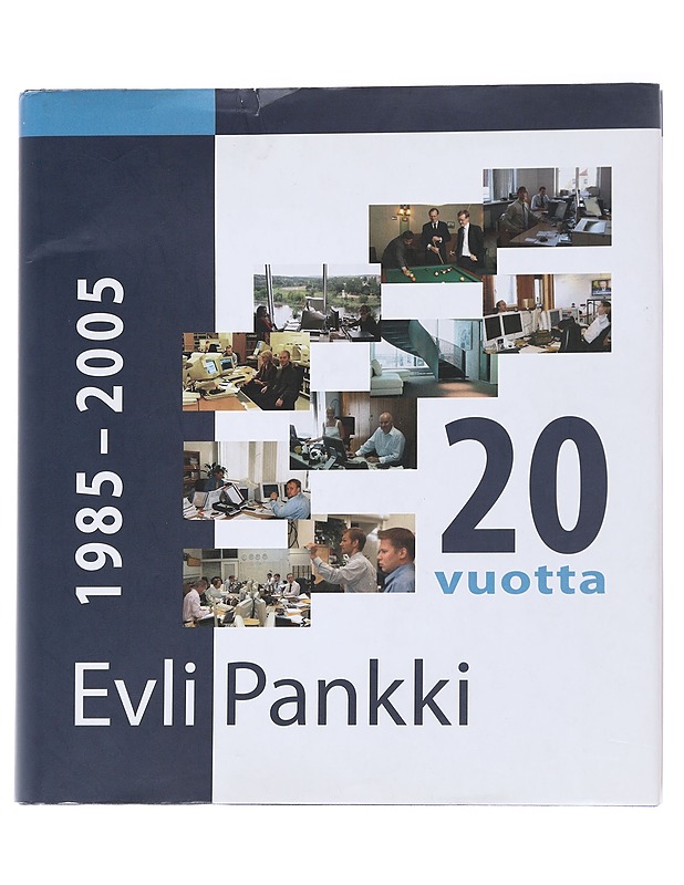 Evli Pankki 1985-2005 : "sopeutuvin voittaa vahvimman" - Thesleff, Thomas - Historiakirjat - 10105557691 - 0