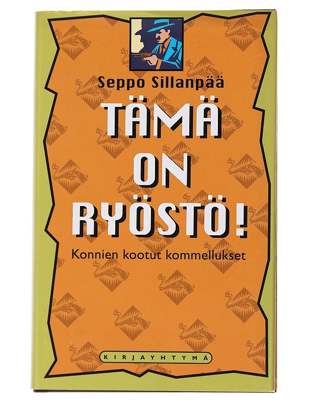 Tämä on ryöstö! : Konnien kootut kommellukset - Seppo Sillanpää - Romaanit ja novellit - 10105557695 - 0