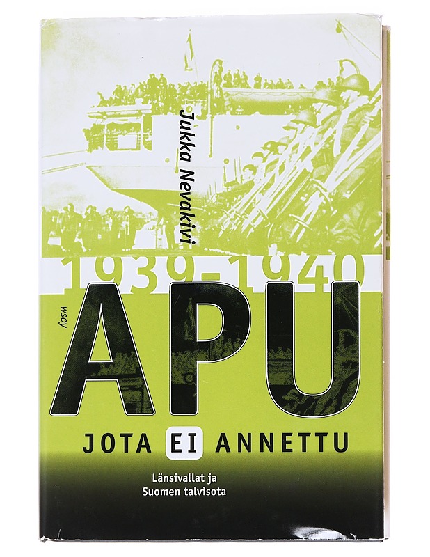 Apu jota ei annettu - Jukka Nevakivi - Historiakirjat - 10105557703 - 0