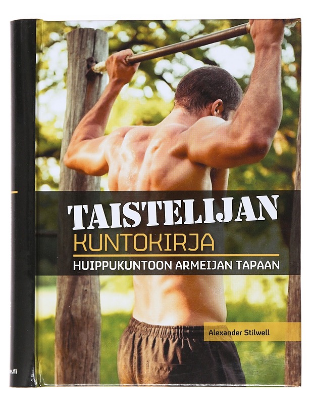Taistelijan kuntokirja : huippukuntoon armeijan tapaan - Stilwell, Alexander - Tietokirjat ja oppaat - 10105557724 - 0