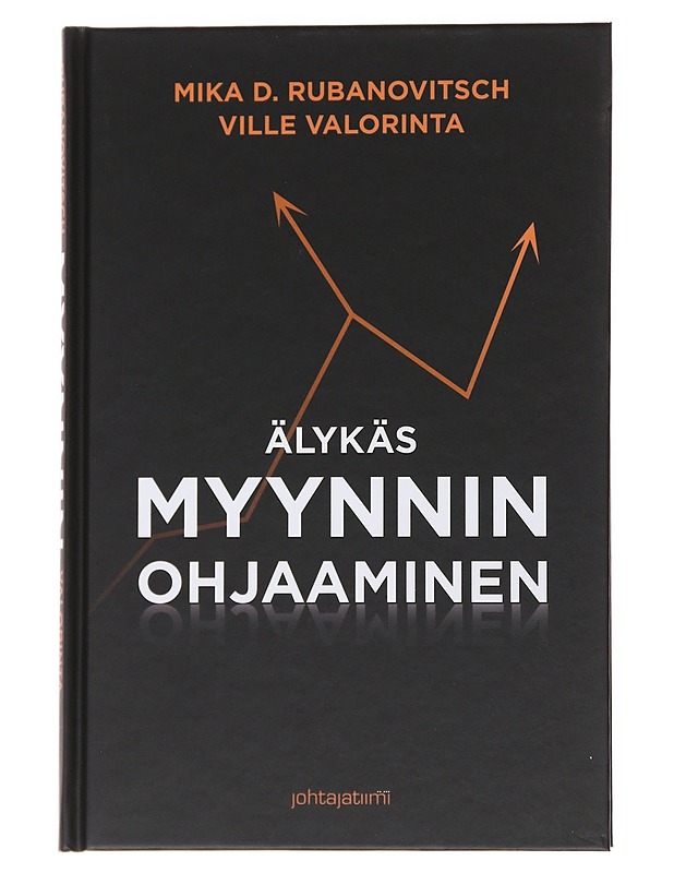 Älykäs myynnin ohjaaminen - Rubanovitsch, Mika D. - Tietokirjat ja oppaat - 10105557738 - 0