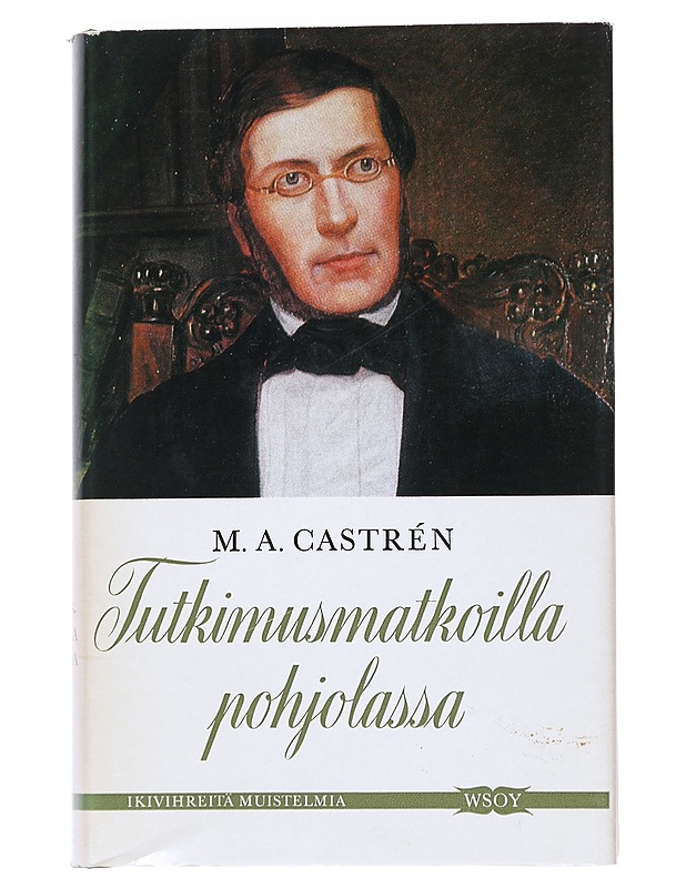 Tutkimusmatkoilla pohjolassa - M.A. Castren - Elämäkerrat ja muistelmat - 10105557737 - 0