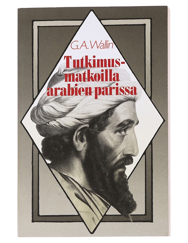 Tutkimusmatkoilla arabien parissa : Otteita matkapäiväkirjasta ja kirjeistä - Wallin, Georg August - Elämäkerrat ja muistelmat - 10105557759 - 0