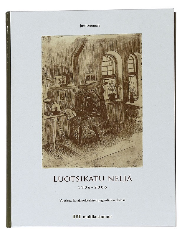 Luotsikatu neljä 1906-2006 : vuosisata katajanokkalaisen jugendtalon elämää - Jussi Suomala - Historiakirjat - 10105557769 - 0