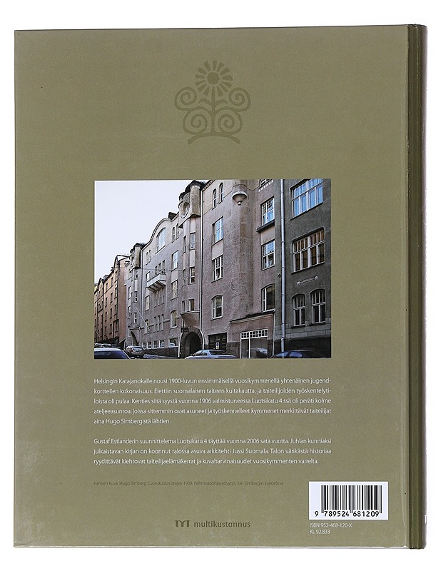 Luotsikatu neljä 1906-2006 : vuosisata katajanokkalaisen jugendtalon elämää - Jussi Suomala - Historiakirjat - 10105557769 - 1