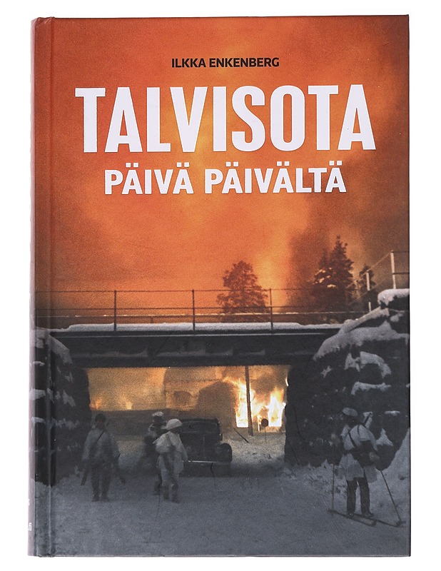 Talvisota päivä päivältä - Ilkka Enkenberg - Historiakirjat - 10105557778 - 0