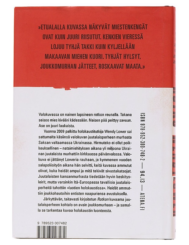 Rotko : erään perheen teloitus, joka johti Ukrainan juutalaisten joukkotuhon jäljille - Lower, Wendy - Elämäkerrat ja muistelmat - 10105557781 - 1