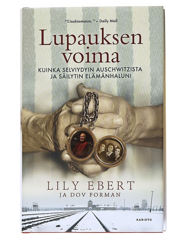 Lupauksen voima / kuinka selviydyin Auschwitzista ja säilytin elämänhaluni - Ebert, Lily - Elämäkerrat ja muistelmat - 10105557786 - 0