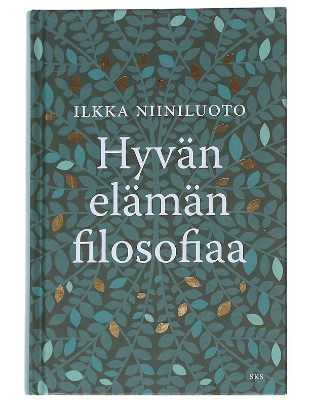 Hyvän elämän filosofiaa - Ilkka Niiniluoto - Tietokirjat ja oppaat - 10105557790 - 0