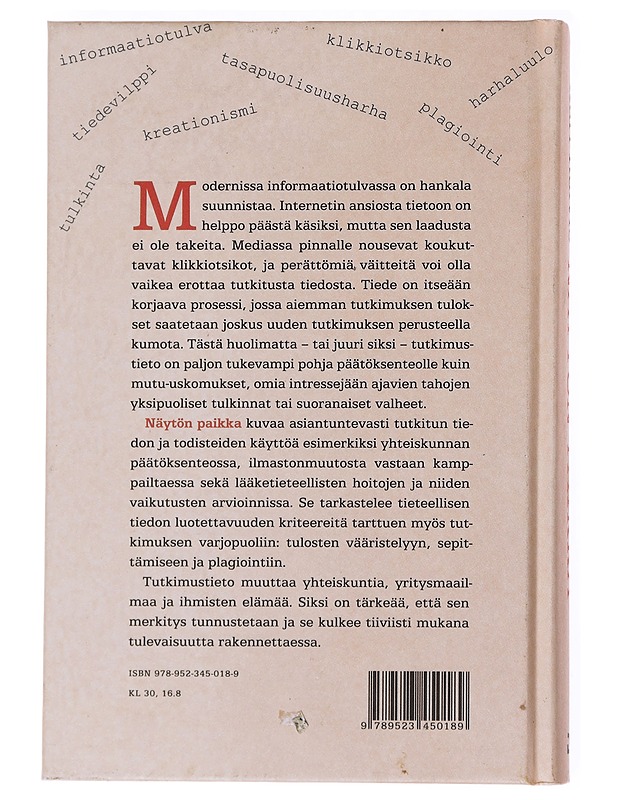 Näytön paikka : tutkimustiedon käyttö ja väärinkäyttö - Kari Raivio - Romaanit ja novellit - 10105557800 - 1