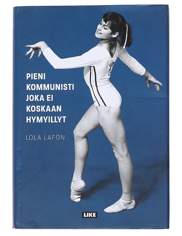 Pieni kommunisti joka ei koskaan hymyillyt - Lafon, Lola - Elämäkerrat ja muistelmat - 10105557843 - 0