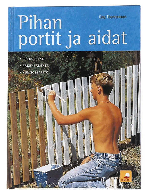 Pihan portit ja aidat - Thorstensen, Dag - Tietokirjat ja oppaat - 10105557922 - 0