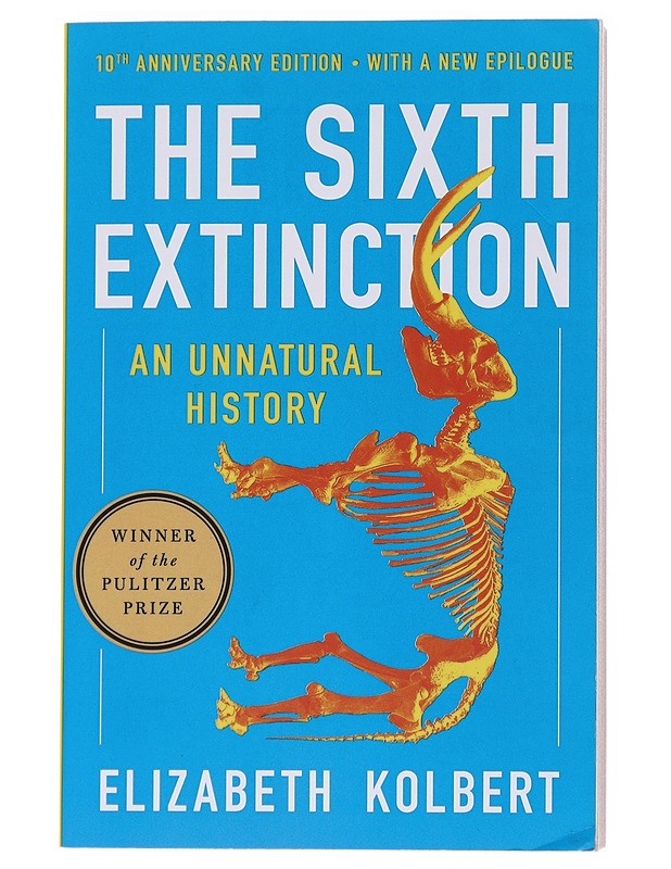 The Sixth Extinction (10th Anniversary Edition): An Unnatural History - Kolbert, Elizabeth - Tietokirjat - 10105557933 - 0