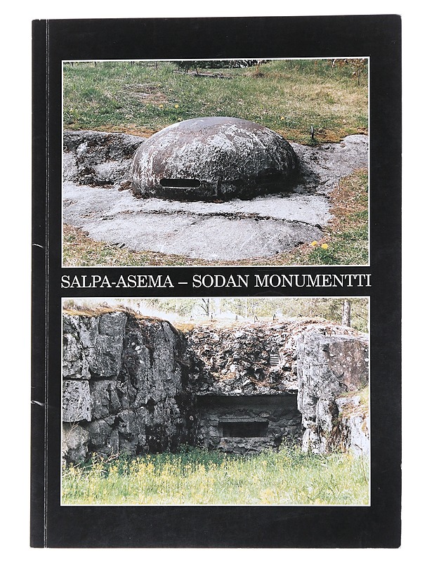 Salpa-asema - sodan monumentti - Länsivaara, Ilkka - Tietokirjat ja oppaat - 10105557947 - 0