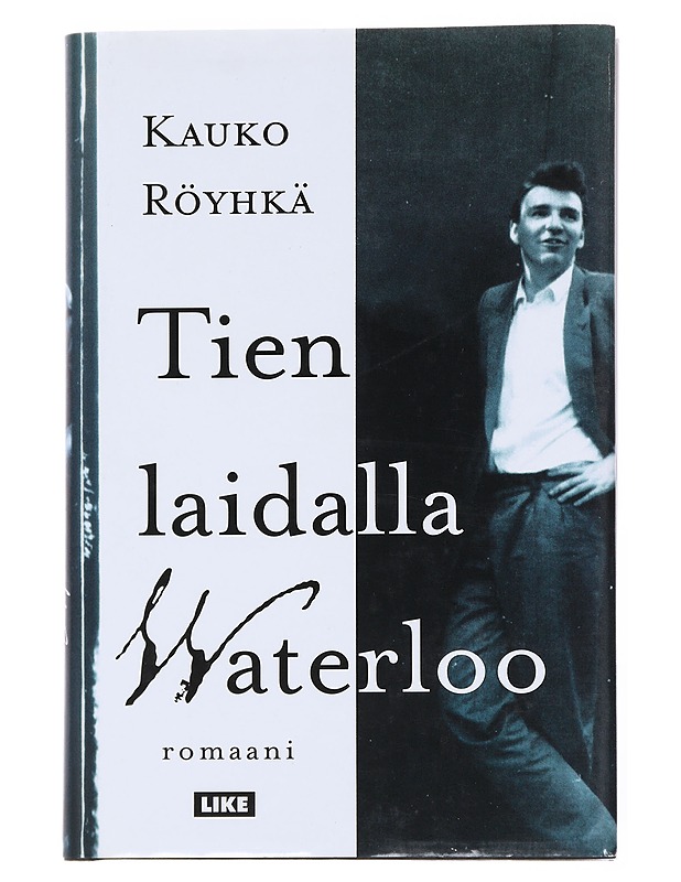 Tien laidalla Waterloo : romaani - Kauko Röyhkä - Romaanit ja novellit - 10105557957 - 0