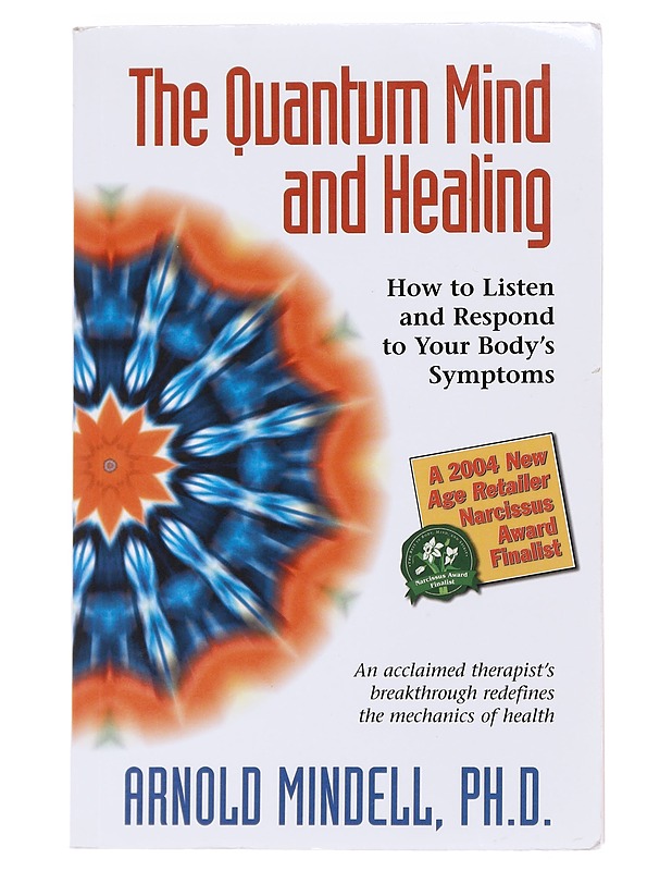 The Quantum Mind and Healing - Arnold Mindell - Tietokirjat - 10105558078 - 0
