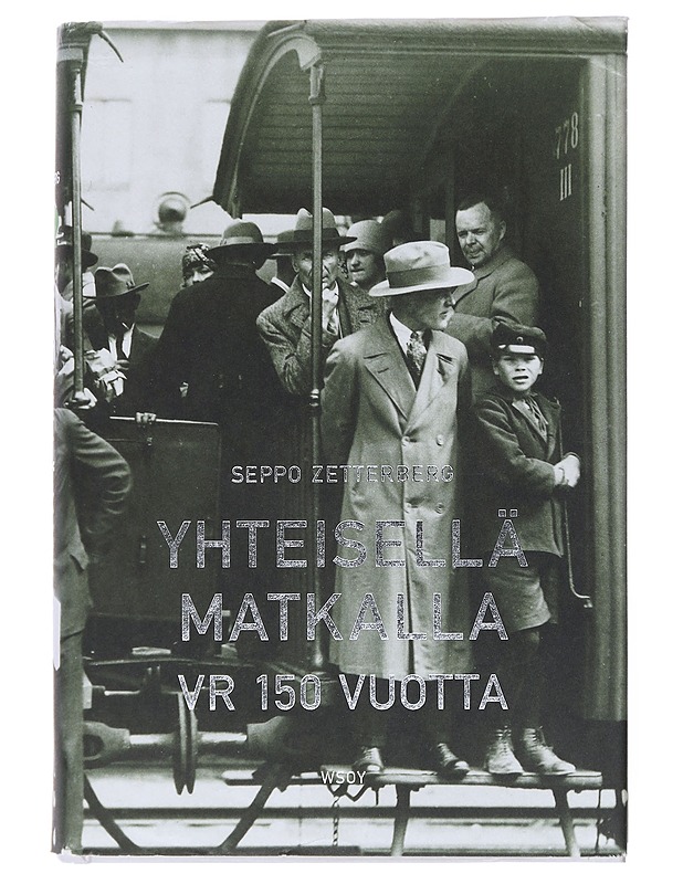 Yhteisellä matkalla : VR 150 vuotta - Seppo Zetterberg - Historiakirjat - 10105558167 - 0
