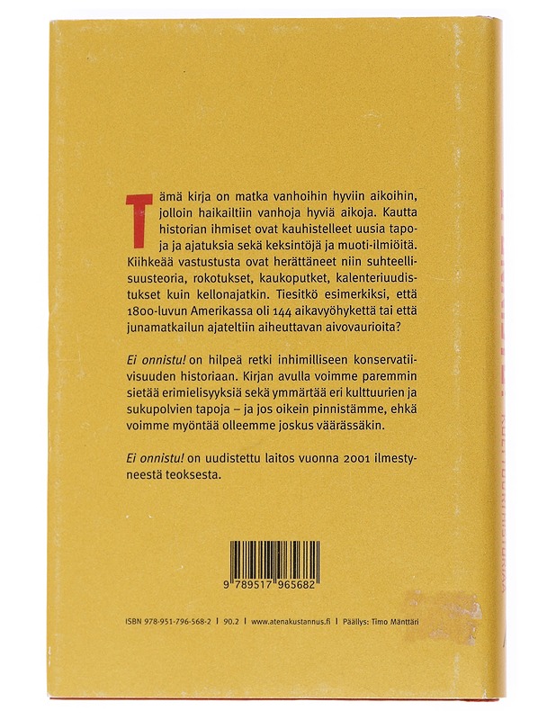 Ei onnistu! : vastustamisen kulttuurihistoriaa - Ari Turunen - Historiakirjat - 10105558179 - 1