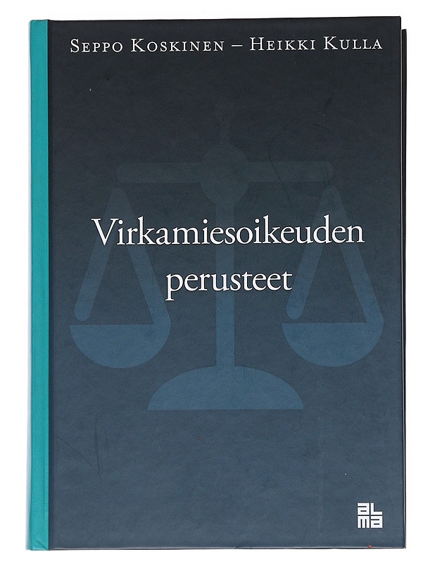 Virkamiesoikeuden perusteet - Koskinen, Seppo ; Kulla, Heikki  - Tietokirjat ja oppaat - 10105558228 - 0