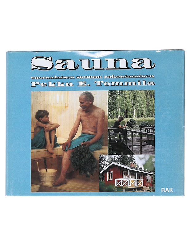 Sauna : suomalaisen saunan rakentaminen - Pekka E. Tommila - Harrastekirjat - 10105558242 - 0