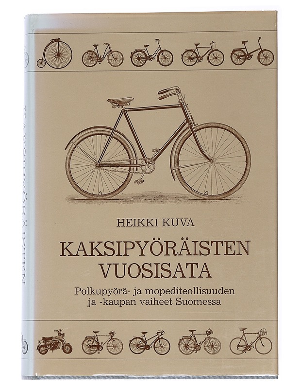 Kaksipyöräisten vuosisata / polkupyörä- ja mopediteollisuuden ja -kaupan vaiheet Suomessa - Heikki Kuva - Historiakirjat - 10105558309 - 0
