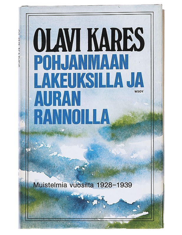 Pohjanmaan lakeuksilla ja Auran rannoilla - Olavi Kares - Elämäkerrat ja muistelmat - 10105558350 - 0