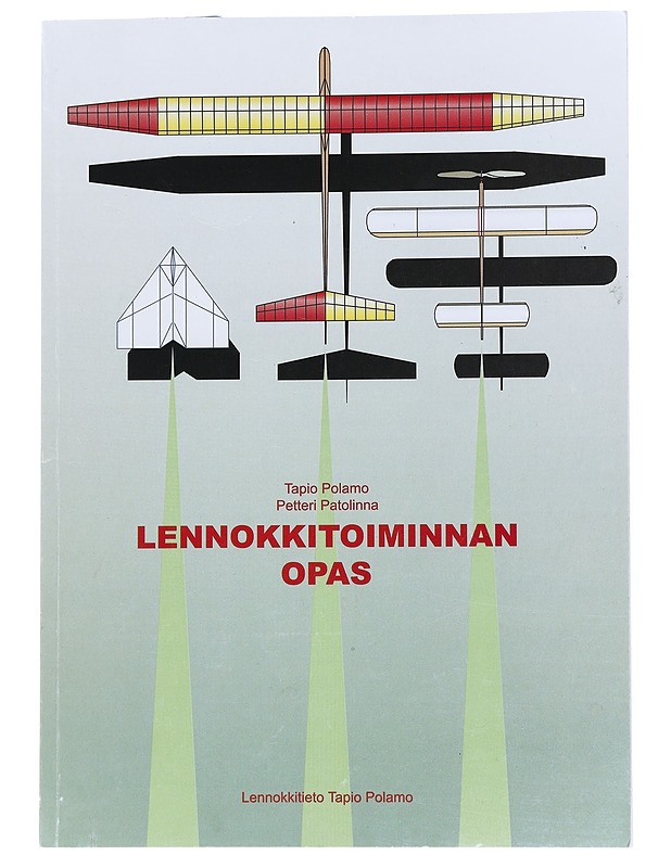 Lennokkitoiminnan opas - Polamo, Tapio - Tietokirjat ja oppaat - 10105558361 - 0