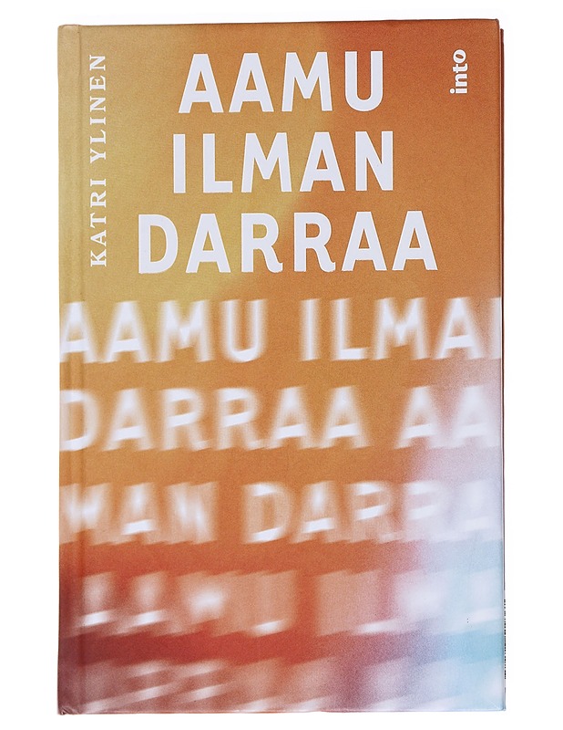 Aamu ilman darraa - Katri Ylinen - Elämäkerrat ja muistelmat - 10105558410 - 0