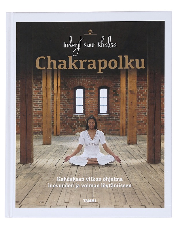 Chakrapolku : kahdeksan viikon ohjelma luovuuden ja voiman löytämiseen - Khalsa, Inderjit Kaur - Tietokirjat ja oppaat - 10105558425 - 0