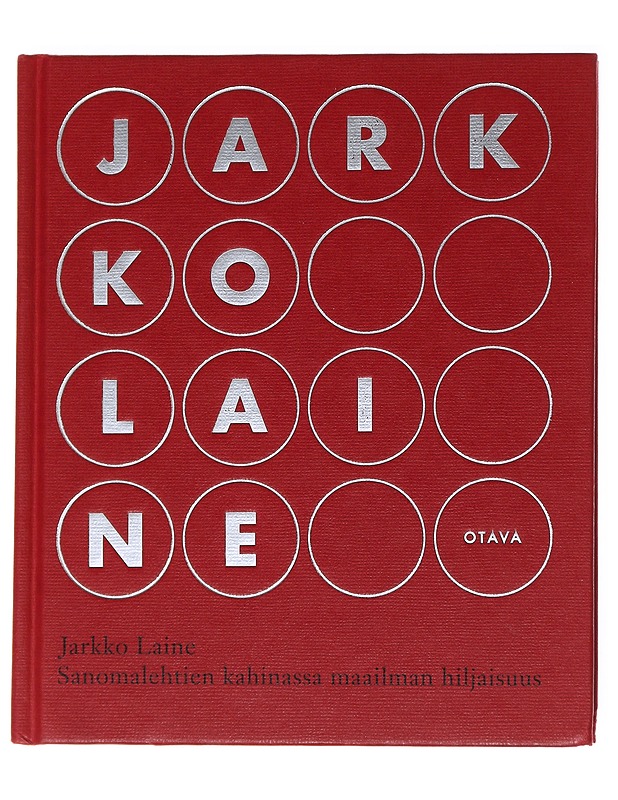 Sanomalehtien kahinassa maailman hiljaisuus / muutamin peräkaneetein varustettu sarja säkeitä eli eepillinen Runoelma ajastamme - Jarkko Laine - Romaanit ja novellit - 10105558427 - 0