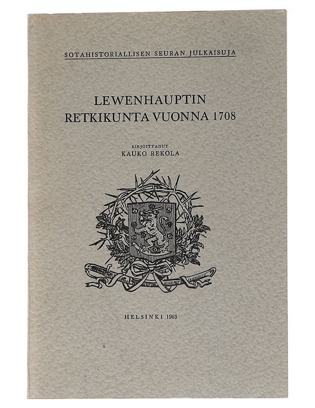 Lewenhauptin retkikunta vuonna 1708 - Kauko Rekola - Historiakirjat - 10105558435 - 0