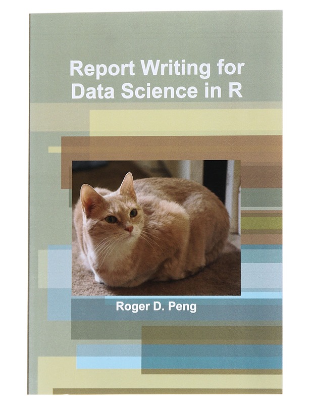 Report Writing for Data Science in R - Roger D. Peng - Tietokirjat ja oppaat - 10105558472 - 0