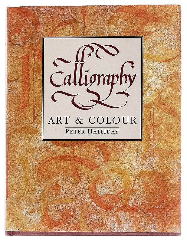 Calligraphy : art & colour - Peter Halliday - Tietokirjat ja oppaat - 10105558500 - 0