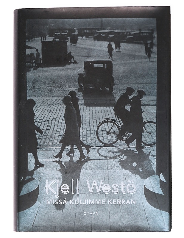 Missä kuljimme kerran / romaani eräästä kaupungista ja tahdostamme tulla ruohoa korkeammaksi - Westö, Kjell - Romaanit ja novellit - 10105558513 - 0