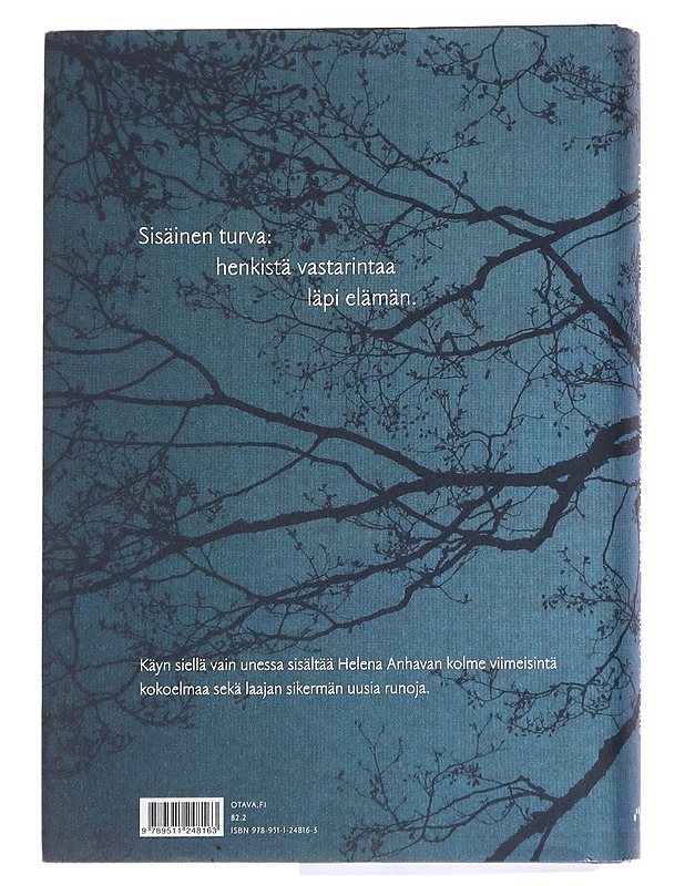 Käyn siellä vain unessa / runot 1991-2010 - Helena Anhava - Runot ja näytelmät - 10105558543 - 1