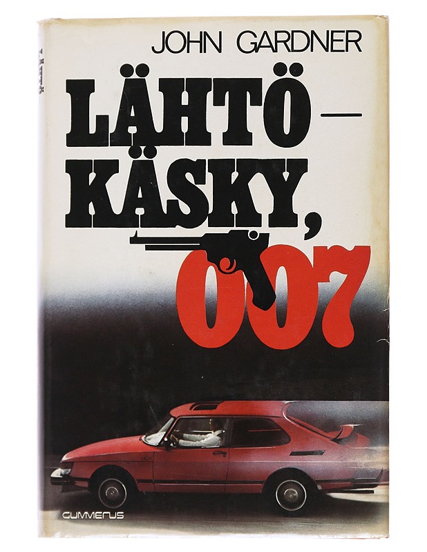 Lähtökäsky, 007 - Gardner, John - Jännitys ja dekkarit - 10105558571 - 0