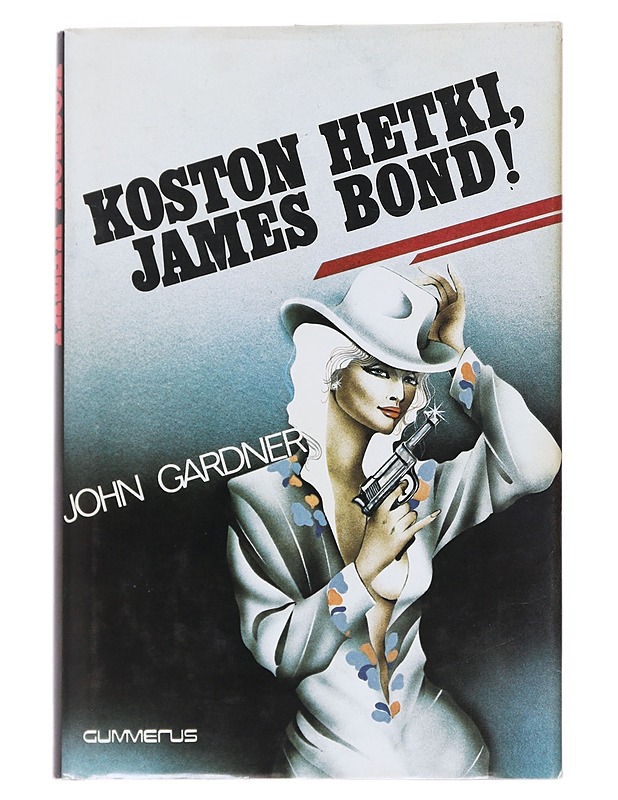 Koston hetki, James Bond! - Gardner, John - Romaanit ja novellit - 10105558584 - 0