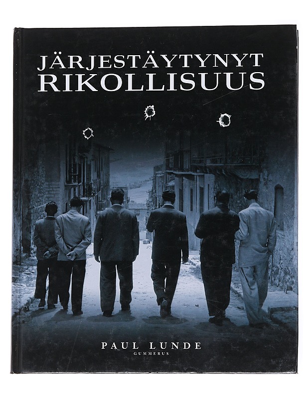 Järjestäytynyt rikollisuus - Lunde, Paul - Historiakirjat - 10105558592 - 0