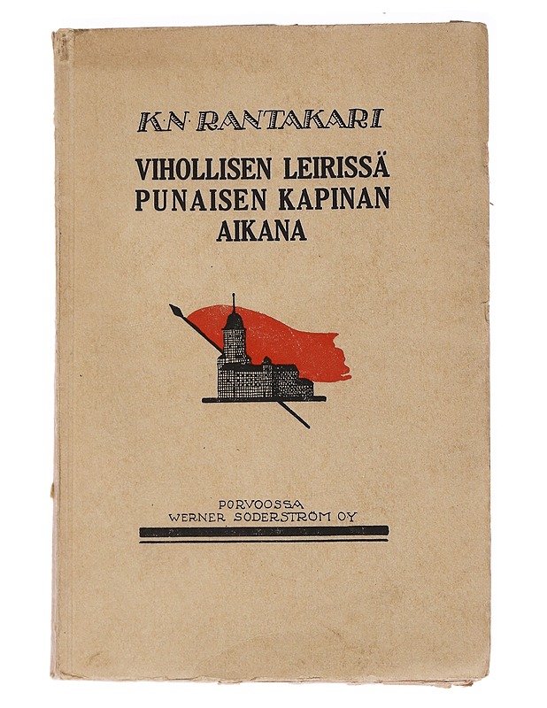 Vihollisen leirissä punaisen kapinan aikana - K.N. Rantakari - Elämäkerrat ja muistelmat - 10105558671 - 0