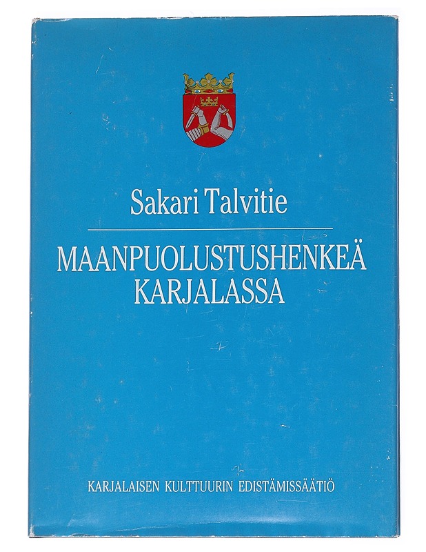 Maanpuolustushenkeä Karjalassa - Sakari Talvitie - Historiakirjat - 10105558674 - 0