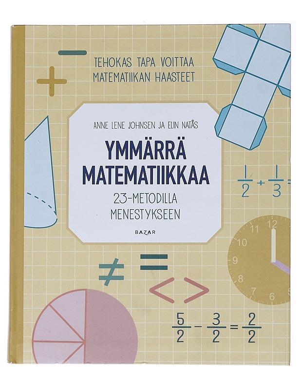 Ymmärrä matematiikkaa : 23-metodilla menestykseen - Johnsen, Anne Lene - Tietokirjat ja oppaat - 10105558706 - 0