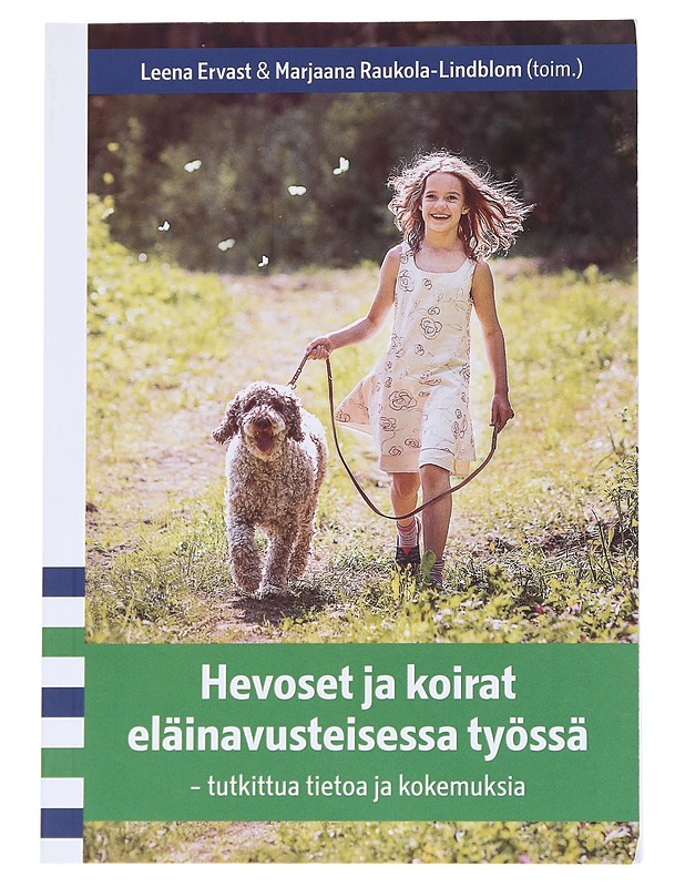 Hevoset ja koirat eläinavusteisessa työssä : tutkittua tietoa ja kokemuksia - Ervast, Leena - Tietokirjat ja oppaat - 10105558718 - 0