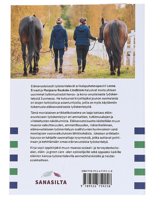 Hevoset ja koirat eläinavusteisessa työssä : tutkittua tietoa ja kokemuksia - Ervast, Leena - Tietokirjat ja oppaat - 10105558718 - 1