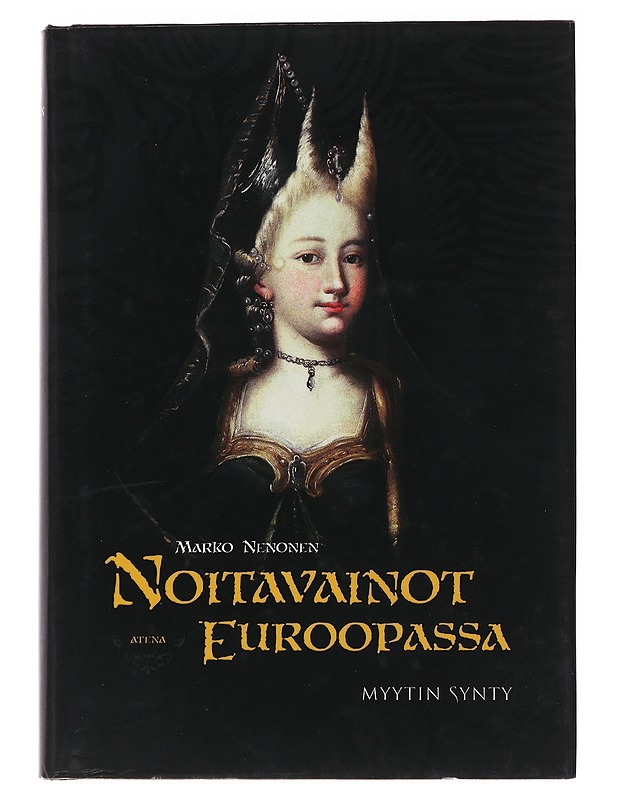 Noitavainot Euroopassa : myytin synty - Marko Nenonen - Historiakirjat - 10105558751 - 0