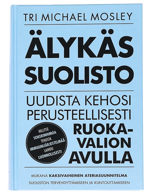 Älykäs suolisto - Mosley, Michael - Tietokirjat ja oppaat - 10105558753 - 0