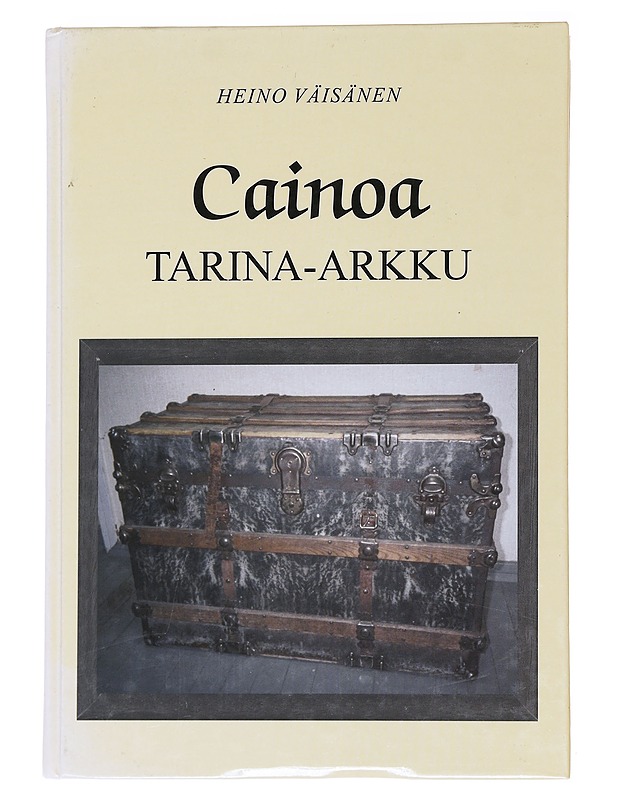 Cainoa / tarina-arkku ; kainuulaisia kansantarinoita - Väisänen, Heino - Historiakirjat - 10105558757 - 0