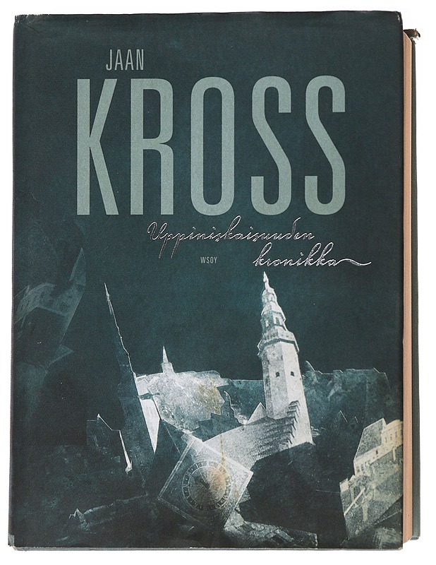 Uppiniskaisuuden kronikka : Balthasar Russowin tarina - Kross, Jaan - Romaanit ja novellit - 10105558763 - 0