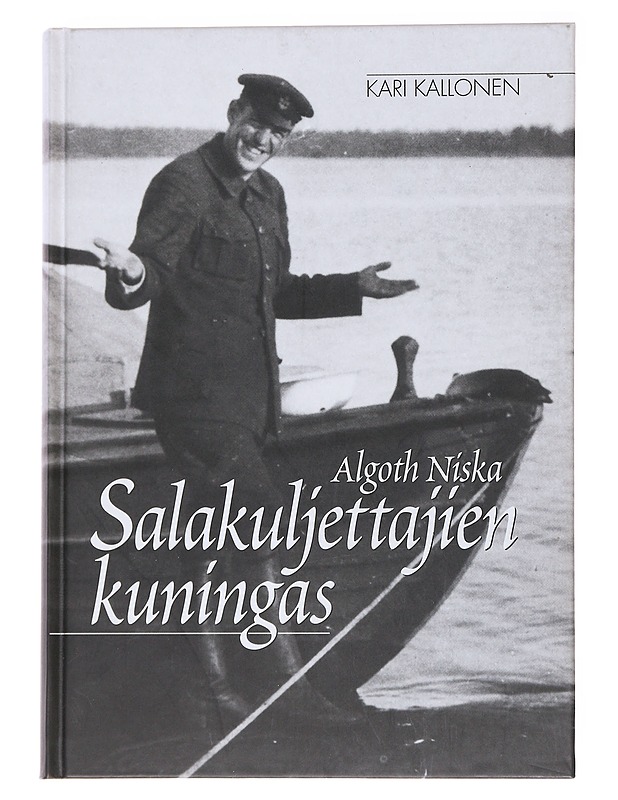 Algoth Niska : salakuljettajien kuningas - Kari Kallonen - Elämäkerrat ja muistelmat - 10105558828 - 0